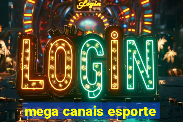 mega canais esporte